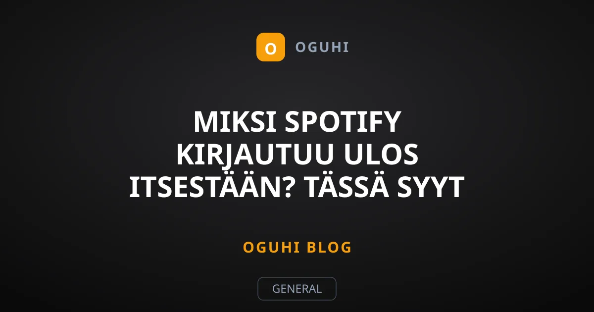 Miksi Spotify kirjautuu ulos itsestään? Tässä syyt ja korjaukset